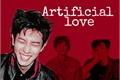 História: Artificial love