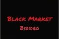 História: Black Market - Bibidro