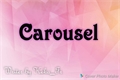 História: Carousel
