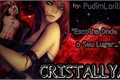História: Cristallya (hiato cruel)