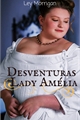 História: Desventuras de Lady Am&#233;lia