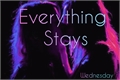 História: Everything Stays (Yuri)