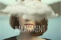 História: Harassment