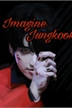 História: Imagine Jungkook- My psycho stalker