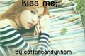 História: Kiss me;; michaeng