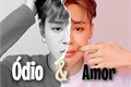 História: &#211;dio e amor (Park Jimin)