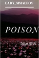 História: Poison - Drarry