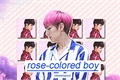 História: Rose-Colored Boy