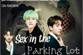 História: Sex in parking Lot - YoonKook (BTS)