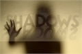 História: Shadows In The World