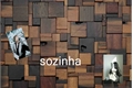 História: SOZINHA (imagine baekhyun)