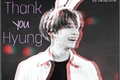 História: Thank you, Hyung (Namkook)