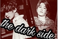 História: The dark side ;vmin;