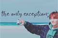 História: .the only exception;