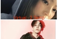 História: Virtual - 2 Temp (Imagine G - Dragon )