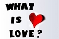 História: What is Love ?