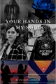 História: Your Hands In My Soul