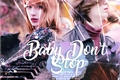 História: Baby Don&#39;t Stop