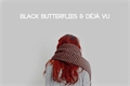 História: Black butterflies and d&#233;j&#224; vu