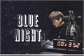 História: Blue Night