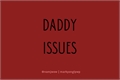 História: Daddy Issues.