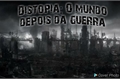 História: Distopia: O mundo depois da guerra (interativa)