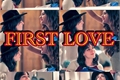 História: First love - Limantha
