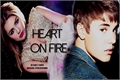 História: Heart on fire