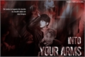 História: Into your arms (Namjin)