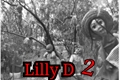 História: Lilly D 2: A verdadeira hist&#243;ria de Lilly D