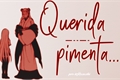 História: Querida Pimenta...