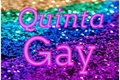 História: Quinta Gay