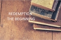 História: Redemption: The Beginning