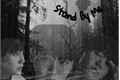 História: Stand By Me -Hiatus-