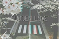 História: Sudden Love