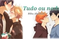 História: Tudo ou nada - KageHina