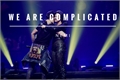 História: We are complicated (NEMI)