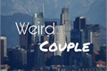 História: Weird Couple