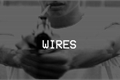 História: Wires