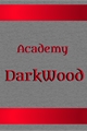 História: Academy DarkWood