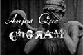 História: Anjos Que Choram