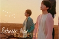 História: Between Now and Never (Taekook)