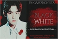 História: BlackWhite - Byun Baekhyun