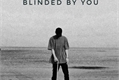 História: Blinded by you. Pcy