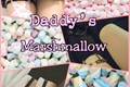 História: Daddy&#39;s marshmallow