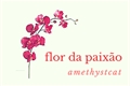 História: Flor Da Paix&#227;o