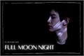 História: Full Moon Night - One Shot - Park ChanYeol