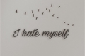 História: I Hate Myself