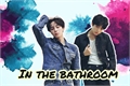 História: In The Bathroom - Jikook