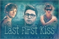 História: Last first kiss